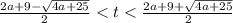 \frac{2a+9-\sqrt{4a+25}}{2} < t < \frac{2a+9+\sqrt{4a+25}}{2}