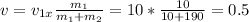 v=v_{1x}\frac{m_1}{m_1+m_2} =10*\frac{10}{10+190}=0.5