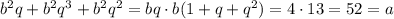 b^2q+b^2q^3+b^2q^2=bq\cdot b(1+q+q^2)=4\cdot 13=52=a