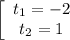 \left[\begin{array}{c}{t_1=-2}&{t_2=1}\end{array}