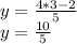 y=\frac{4*3-2}{5} \\y=\frac{10}{5}