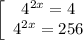 \left[\begin{array}{c}{4^{2x}=4}&{4^{2x}=256}\end{array}