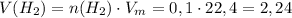 V(H_2)=n(H_2)\cdot V_m=0,1\cdot 22,4=2,24