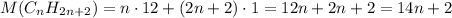 M(C_nH_{2n+2})=n\cdot 12+(2n+2)\cdot 1=12n+2n+2=14n+2