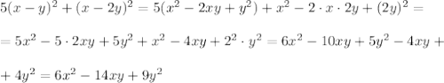 5(x-y)^2+(x-2y)^2=5(x^2-2xy+y^2)+x^2-2\cdot x\cdot 2y+(2y)^2=\\\\=5x^2-5\cdot 2xy+5y^2+x^2-4xy+2^2\cdot y^2=6x^2-10xy+5y^2-4xy+\\\\+4y^2=6x^2-14xy+9y^2