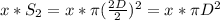x*S_{2} = x * \pi (\frac{2D}{2})^{2} =x * \pi D^{2}