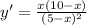 y'=\frac{x(10-x)}{(5-x)^{2} }