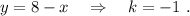 y=8-x\ \ \ \Rightarrow \ \ \ k=-1\ .