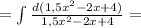 = \int \frac{d(1{,}5x^2 - 2x+4)}{1{,}5x^2 - 2x +4} =