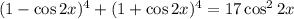 (1 - \cos 2x)^{4} + (1 + \cos 2x)^{4} = 17 \cos^{2}2x