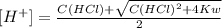 [H^{+} ]=\frac{C(HCl)+\sqrt{C(HCl)^{2}+4Kw } }{2}