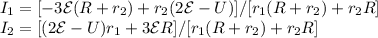 I_1 = [-3\mathcal{E}(R+r_2) + r_2(2\mathcal{E}-U)]/[r_1(R+r_2)+r_2R]\\I_2 = [(2\mathcal{E}-U)r_1 + 3\mathcal{E}R]/[r_1(R+r_2)+r_2R]\\