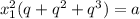 x_1^2( q + q^2 + q^3) = a