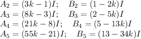 A_2 = (3k-1)I;\quad B_2 = (1-2k)I\\A_3 = (8k-3)I;\quad B_3 = (2-5k)I\\A_4 = (21k-8)I;\quad B_4 = (5-13k)I\\A_5 = (55k-21)I;\quad B_5 = (13-34k)I
