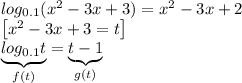 log_{0.1}(x^2-3x+3)=x^2-3x+2\\ \left[x^2-3x+3=t\right]\\ \underbrace{log_{0.1}t}_{f(t)}=\underbrace{t-1}_{g(t)}