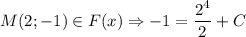 M (2; -1) \in F(x) \Rightarrow -1 = \dfrac{2^4}{2} + C