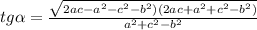 tg\alpha =\frac{\sqrt{2ac-a^2-c^2-b^2)(2ac+a^2+c^2-b^2)}}{a^2+c^2-b^2}