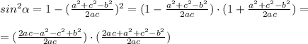 sin^2\alpha =1-(\frac{a^2+c^2-b^2}{2ac})^2=(1-\frac{a^2+c^2-b^2}{2ac})\cdot (1+\frac{a^2+c^2-b^2}{2ac})=\\\\=(\frac{2ac-a^2-c^2+b^2}{2ac}) \cdot (\frac{2ac+a^2+c^2-b^2}{2ac})