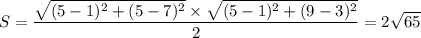 S=\dfrac{\sqrt{(5-1)^2+(5-7)^2}\times\sqrt{(5-1)^2+(9-3)^2}}{2}=2\sqrt{65}