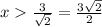 x \frac{3}{\sqrt{2} } =\frac{3\sqrt{2} }{2}
