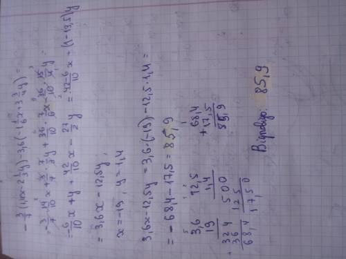 Спростіть вираз та обчисліть його значення -3/7(1,4x-2 1/3у) -3,6(-1 1/6х + 3 3/4у), якщо х = -19, у
