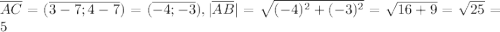 \overline{AC}=(\overline{3-7;4-7})=(\overline{-4;-3}), |\overline{AB}|=\sqrt{(-4)^2+(-3)^2}=\sqrt{16+9}=\sqrt{25}=5