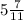 5\frac{7}{11}