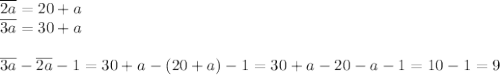\overline{2a}=20+a \\ \overline{3a}=30+a \\ \\ \overline{3a}-\overline{2a}-1=30+a-(20+a)-1=30+a-20-a-1=10-1=9