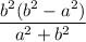 \dfrac{b^2(b^2-a^2)}{a^2+b^2}