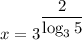 x=3^{\dfrac{2}{\log_35}}