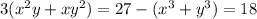 3(x^2y +xy^2)=27-(x^3+y^3)=18