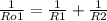 \frac{1}{Ro1} = \frac{1}{R1} + \frac{1}{R2}