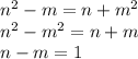 n^2-m = n+m^2\\n^2-m^2 = n+m\\n-m = 1