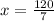 x = \frac{120}{7}