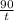 \frac{90}{t}