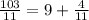 \frac{103}{11} = 9 + \frac{4}{11}