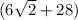 (6\sqrt{2} +28)
