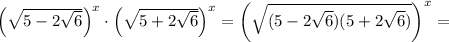 \left(\sqrt{5 - 2\sqrt{6}} \right)^{x} \cdot \left(\sqrt{5 + 2\sqrt{6}} \right)^{x} = \left(\sqrt{(5 - 2\sqrt{6})(5 + 2\sqrt{6})} \right)^{x}=