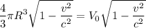 \displaystyle \frac{4}{3}\pi R^3\sqrt{1-\frac{v^2}{c^2} }=V_0\sqrt{1-\frac{v^2}{c^2} }