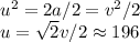 u^2 = 2a\cdotL/2 = v^2/2\\u = \sqrt{2}v/2 \approx 196