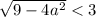 \sqrt{9 - 4a^{2}} < 3