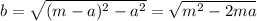 b = \sqrt{(m-a)^2-a^2}=\sqrt{m^2-2ma}