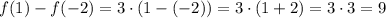 f(1) - f(-2) = 3 \cdot (1 - (-2)) = 3 \cdot (1 + 2) = 3 \cdot 3 = 9