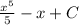 \frac{x^{5}}{5} -x+C