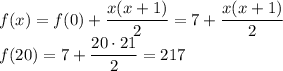 f(x)=f(0)+\dfrac{x(x+1)}{2}=7+\dfrac{x(x+1)}{2}\\f(20)=7+\dfrac{20\cdot 21}{2}=217
