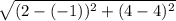\sqrt{(2-(-1))^{2} + (4-4)^{2} }