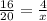 \frac{16}{2 0} = \frac{4}{x}