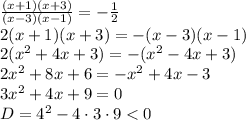 \frac{(x+1)(x+3)}{(x-3)(x-1)} =-\frac{1}{2}\\2(x+1)(x+3)=-(x-3)(x-1)\\2(x^2+4x+3)=-(x^2-4x+3)\\2x^2+8x+6=-x^2+4x-3\\3x^2+4x+9=0\\D=4^2-4\cdot3\cdot9
