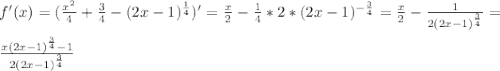 f'(x)=(\frac{x^2}{4}+\frac{3}{4} -(2x-1)^\frac{1}{4} )'=\frac{x}{2} -\frac{1}{4}*2*(2x-1)^{-\frac{3}{4} } =\frac{x}{2} -\frac{1}{2(2x-1)^{\frac{3}{4} }} = \\ \\ \frac{x(2x-1)^{\frac{3}{4} }-1}{2(2x-1)^{\frac{3}{4} }}