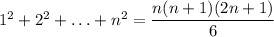 1^2+2^2+\ldots+n^2=\dfrac{n(n+1)(2n+1)}{6}
